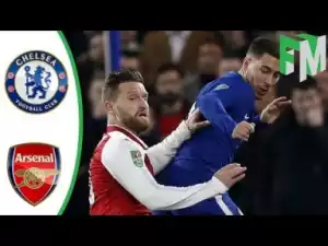 Video: Chelsea vs Arsenal 0 – 0 - Highlights & Goals - 10 January 2018 (CARABAO CUP)